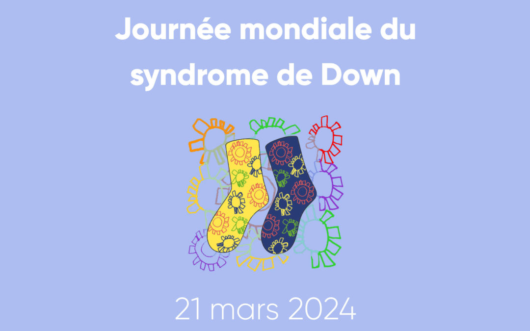 Journée internationale de la trisomie 21 – 21 mars 2024